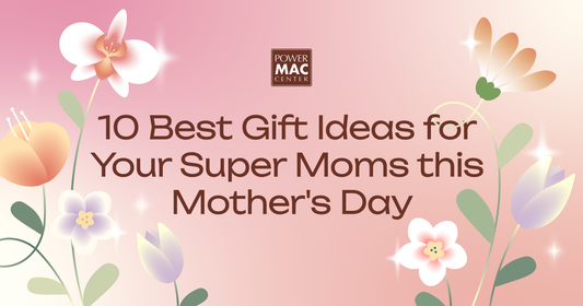 10 Best Gift Ideas for Your Super Moms this Mother's Day