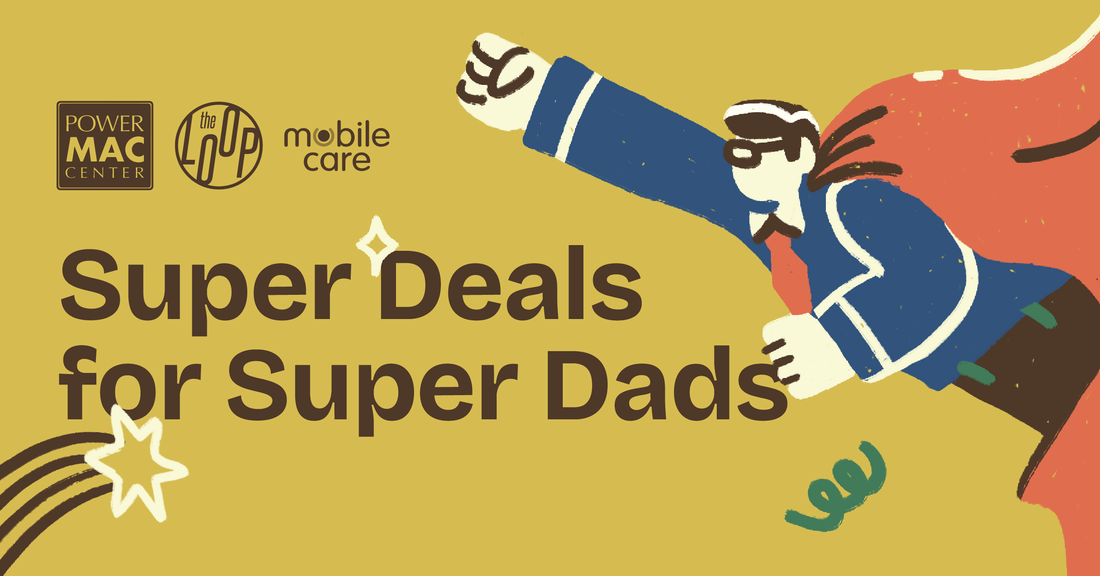 Power Mac Center offers ‘Super Deals for Super Dads’ this weekend